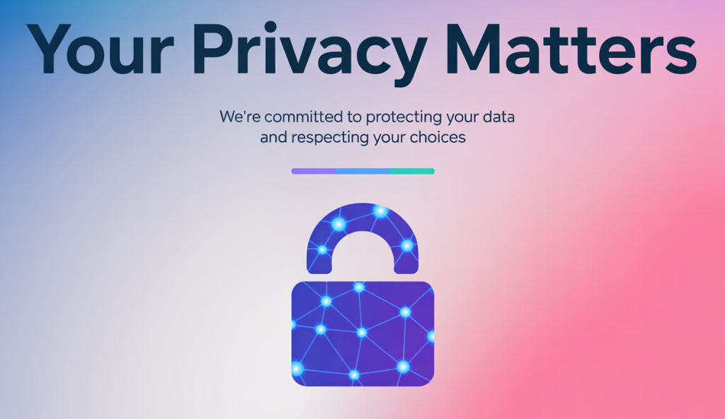 Graphic reading ‘Your Privacy Matters’ with a soft blue-to-pink gradient background, a stylized open padlock icon made of connected nodes, and text emphasizing the website privacy policy and respect for user choices